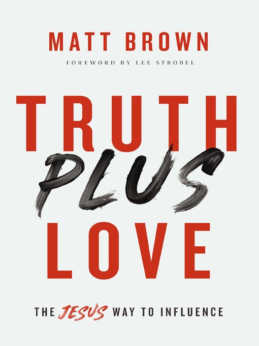 Title details for Truth Plus Love by Matt Brown - Available